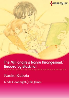 The Millionaire's Nanny Arrangement / Bedded by Blackmail