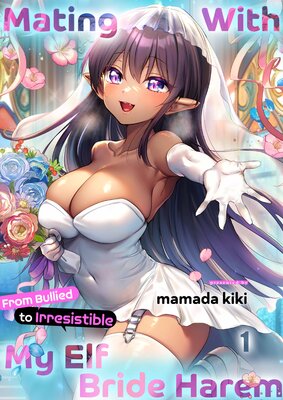 Mating With My Elf Bride Harem: From Bullied to Irresistible