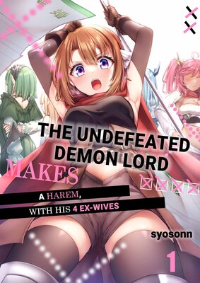 The Undefeated Demon Lord Makes a Harem with his 4 Ex-Wives
