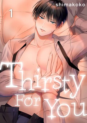 Thirsty For You- Uncensored