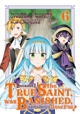 Because I, the True Saint, was Banished, that Country is Done For! (6)