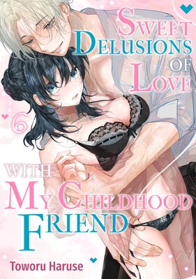 Sweet Delusions Of Love With My Childhood Friend (6)