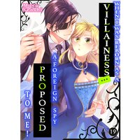 When I Was Reborn As A Villainess... A Foreign Spy Proposed To Me! (19)