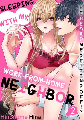 Sleeping With My Work-From-Home Neighbor -He Heard Me Getting Off!?- (2)