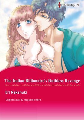 [Sold by Chapter]THE ITALIAN BILLIONAIRE'S RUTHLESS REVENGE(11)
