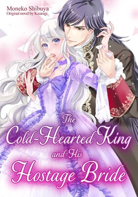 The Cold-hearted King And His Hostage Bride