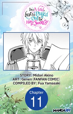 I'm a Maid, but I've Pulled Out the Holy Sword?! #011