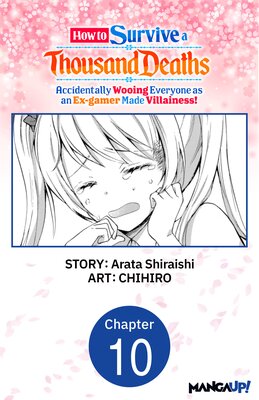 How to Survive a Thousand Deaths: Accidentally Wooing Everyone as an Ex-gamer Made Villainess! #010