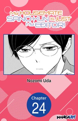 My Housemate Sano-kun Is Just My Editor! #024