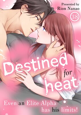 Destined for heat :even an elite alpha has his limits! (38)