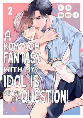 A Rom-Com Fantasy With My Idol Is Out of the Question!