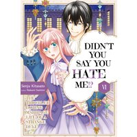 Didn't You Say You Hate Me!? The Troubled Doting Marriage Life of a Strange Duke Volume 6