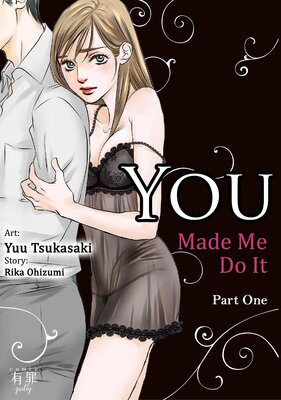 You Made Me Do It