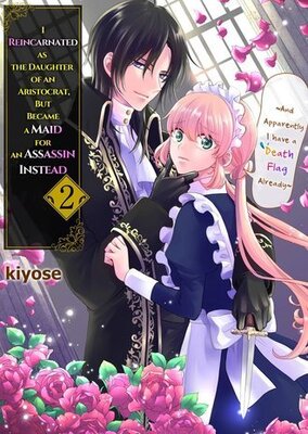 I Reincarnated as the Daughter of an Aristocrat, but Became a Maid for an Assassin Instead: And Apparently I Have a Death Flag Already Chapter2