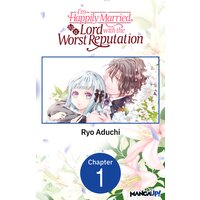 I'M HAPPILY MARRIED TO A LORD WITH THE WORST REPUTATION CHAPTER SERIALS