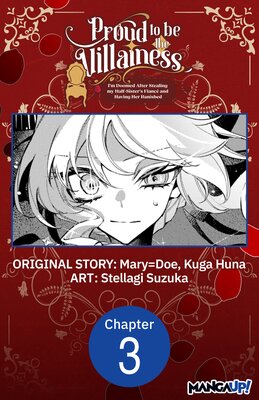 Proud to be the Villainess: I'm Doomed After Stealing my Half-Sister's Fiance and Having Her Banished #003