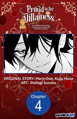 Proud to be the Villainess: I'm Doomed After Stealing my Half-Sister's Fiance and Having Her Banished #004