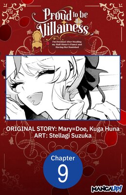 Proud to be the Villainess: I'm Doomed After Stealing my Half-Sister's Fiance and Having Her Banished #009