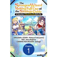 The Strongest Wizard Making Full Use of the Strategy Guide -No Taking Orders, I'll Slay the Demon King My Own Way-
