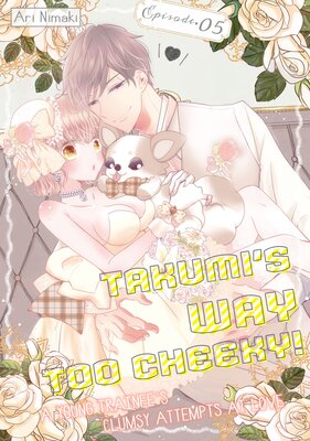 Takumi's Way Too Cheeky -A Young Trainee's Clumsy Attempts At Love-