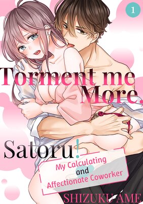 Torment me More, Satoru! My Calculating and Affectionate Coworker