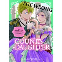 The Wrong Count's Daughter:I was mistakenly proposed to,so I shall call it off for you