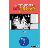 A Delinquent's Life Hacks #007