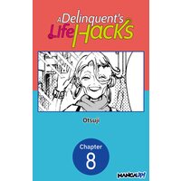 A Delinquent's Life Hacks #008
