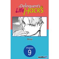 A Delinquent's Life Hacks #009