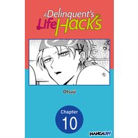 A Delinquent's Life Hacks #010