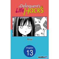 A Delinquent's Life Hacks #013