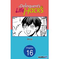 A Delinquent's Life Hacks #016