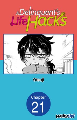A Delinquent's Life Hacks #021