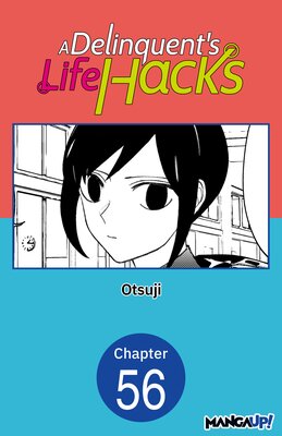 A Delinquent's Life Hacks #056