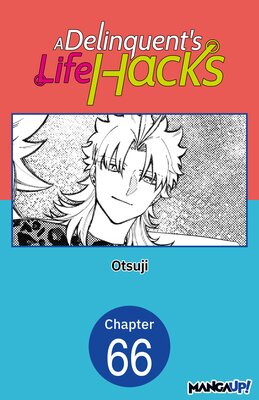 A Delinquent's Life Hacks #066