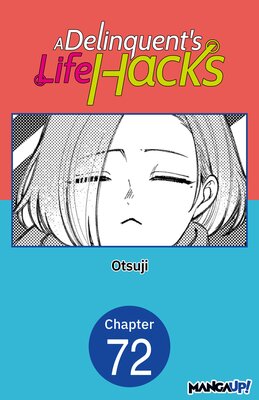 A Delinquent's Life Hacks #072
