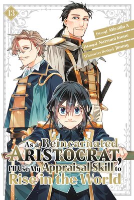 As a Reincarnated Aristocrat, I'll Use My Appraisal Skill to Rise in the World (13)