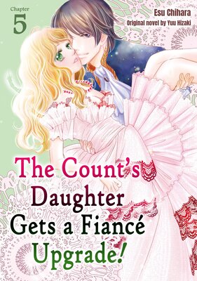 [Sold by Chapter]The Count's Daughter Gets A Fiance Upgrade! (5)