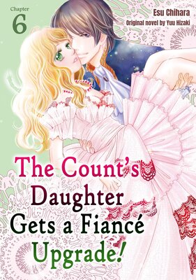 [Sold by Chapter]The Count's Daughter Gets A Fiance Upgrade! (6)