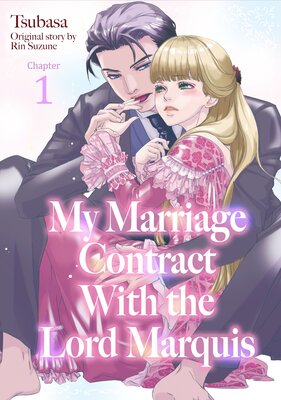 [Sold by Chapter]My Marriage Contract With The Lord Marquis
