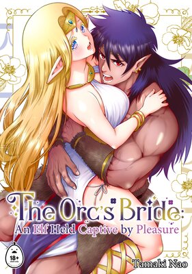 The Orc's Bride: An Elf Held Captive by Pleasure