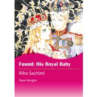 Found: His Royal Baby The Royals of Montenevada III