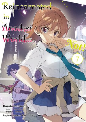 Reincarnated in Another World...Not! vol.7