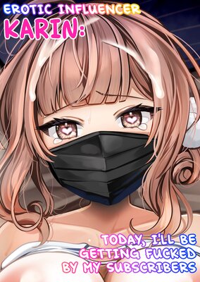 Erotic Influencer Karin+ Today, I'll Be Getting Fucked by My Subscribers.