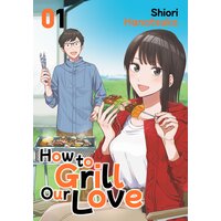 How to Grill Our Love 1