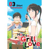 How to Grill Our Love 3