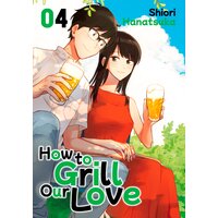 How to Grill Our Love 4