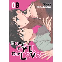 How to Grill Our Love 8