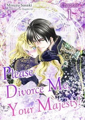 [Sold by Chapter]Please Divorce Me, Your Majesty!