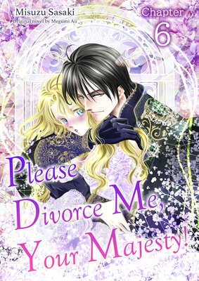 [Sold by Chapter]Please Divorce Me, Your Majesty! (6)